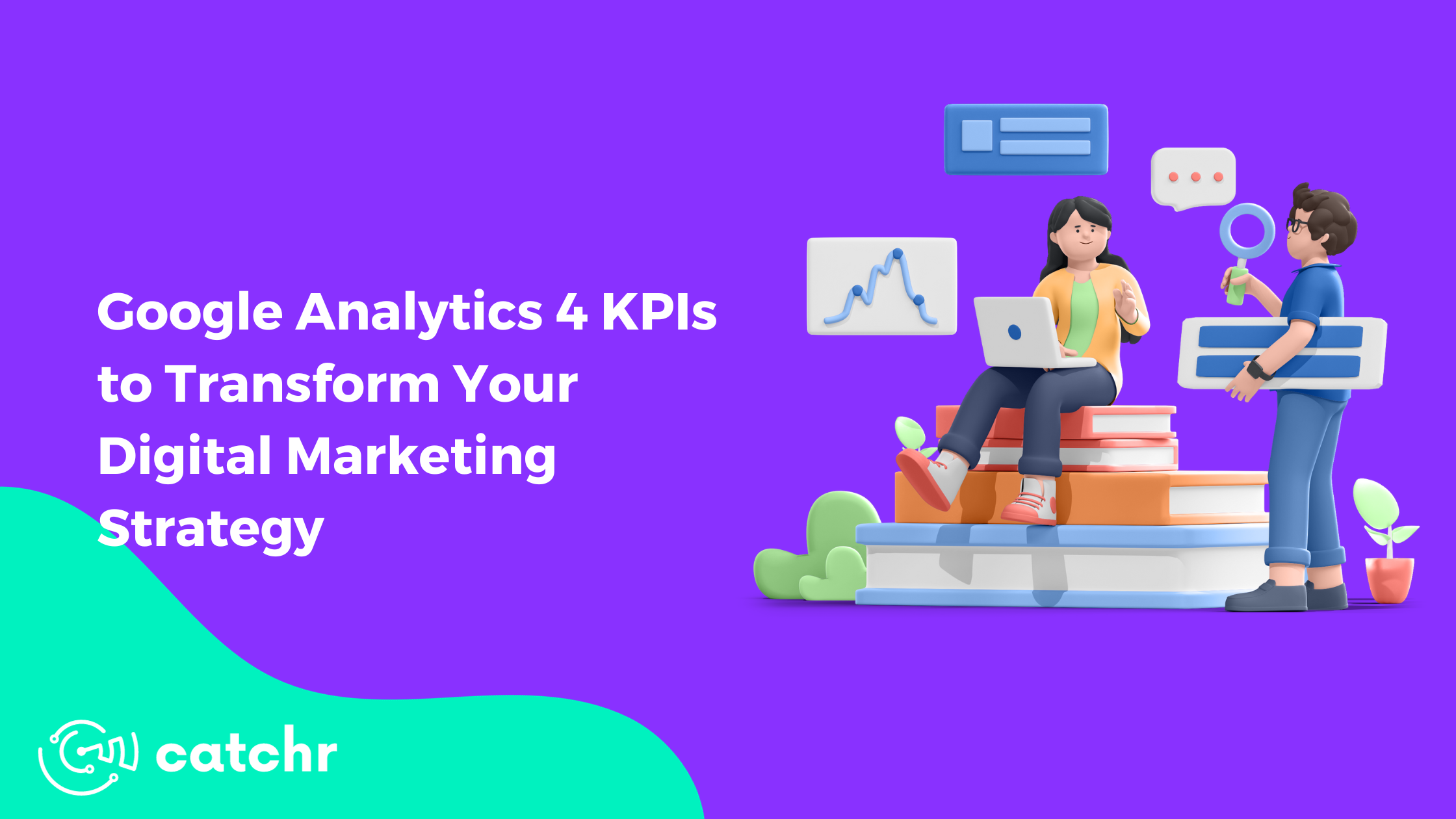 Google Analytics 4 KPIs to Transform Your Digital Marketing Strategy